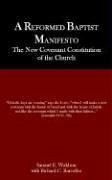 A Reformed Baptist Manifesto - Waldron, Samuel E.; Barcellos, Richard C.