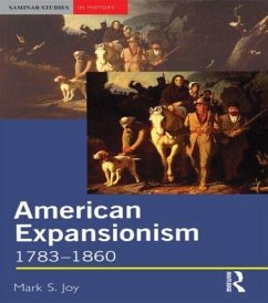 American Expansionism, 1783-1860 - Joy, Mark