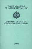 Hague Yearbook of International Law / Annuaire de la Haye de Droit International, Vol. 17 (2004)