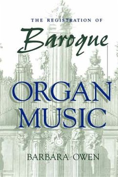 The Registration of Baroque Organ Music - Owen, Barbara