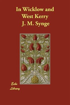 In Wicklow and West Kerry - Synge, J. M. Synge, John M.