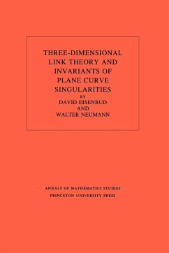 Three-Dimensional Link Theory and Invariants of Plane Curve Singularities. (AM-110), Volume 110 - Eisenbud, David; Neumann, Walter D.