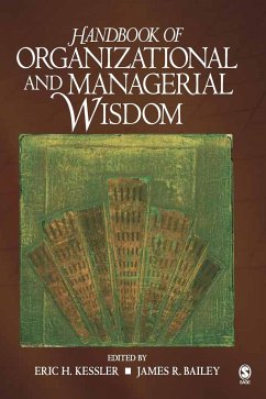 Handbook of Organizational and Managerial Wisdom - Kessler, Eric H.; Bailey, James R.