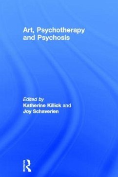 Art, Psychotherapy and Psychosis - Killick, Katherine / Schaverien, Joy (eds.)