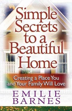 Simple Secrets to a Beautiful Home - Barnes, Emilie