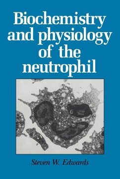 Biochemistry and Physiology of the Neutrophil - Edwards, Steven W.