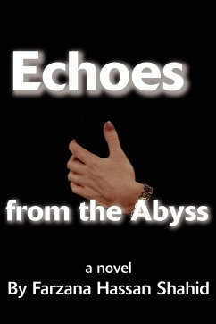 Echoes from the Abyss - Shahid, Farzana H.