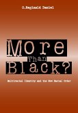 More Than Black: Multiracial Identity & New Racial Order