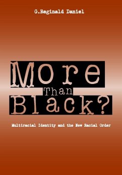 More Than Black: Multiracial Identity & New Racial Order - Daniel, G.Reginald