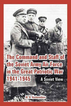 The Command and Staff of the Soviet Army Air Force in the Great Patriotic War 1941-1945 - Kozhevnikov, M. N.