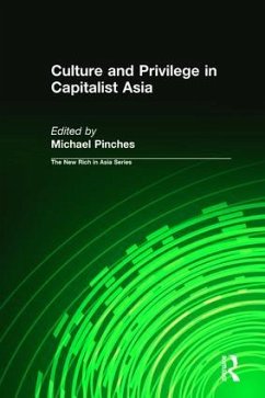 Culture and Privilege in Capitalist Asia - Pinches, Michael (ed.)