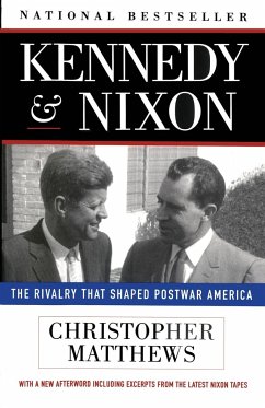 Kennedy Nixon: The Rivalry That Shaped Postwar America - Matthews, Christopher