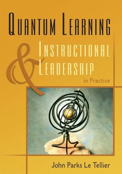 Quantum Learning & Instructional Leadership in Practice - Le Tellier, John Parks