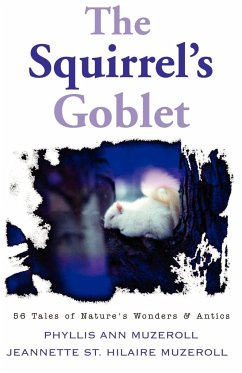 The Squirrel's Goblet - Muzeroll, Phyllis Ann; Muzeroll, Jeannette St Hilaire