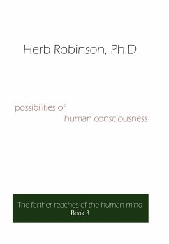Possibilities of Human Consciousness - Robinson, Herb