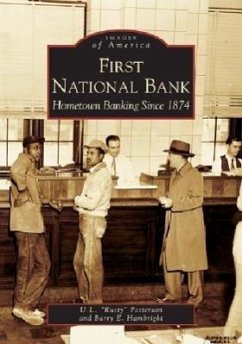 First National Bank: Hometown Banking Since 1874 - Patterson, U. L. Rusty; Hambright, Barry E.