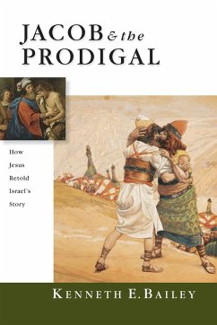 Jacob & the Prodigal - Bailey, Kenneth E.