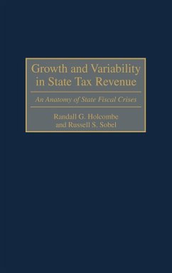 Growth and Variability in State Tax Revenue - Holcombe, Randall G.; Sobel, Russell S.