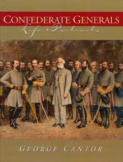 Confederate Generals: Life Portraits - Cantor, George