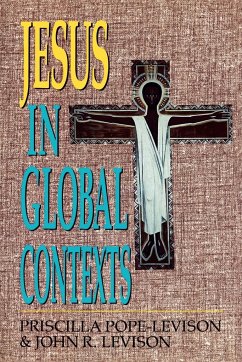 Jesus in Global Contexts - Pope-Levinson, Priscilla; Levison, John R.