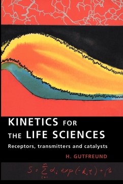 Kinetics for the Life Sciences - Gutfreund, H.; Gutfreund, Herbert