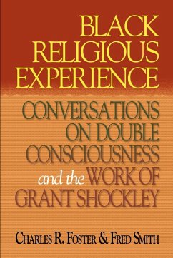 Black Religious Experience - Foster, Charles R.; Smith, Fred