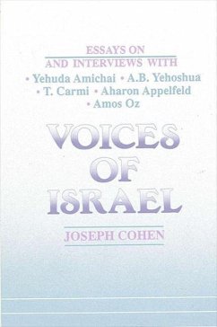 Voices of Israel: Essays on and Interviews with Yehuda Amichai, A. B. Yehoshua, T. Carmi, Aharon Appelfeld, and Amos Oz - Cohen, Joseph