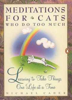 Meditations for Cats Who Do Too Much - Cader, Michael