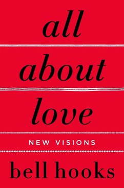 All about Love: New Visions - Hooks, Bell;Hooks, Bell