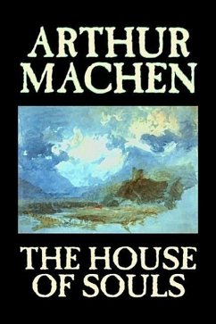 The House of Souls by Arthur Machen, Fiction, Classics, Literary, Horror - Machen, Arthur
