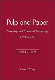 Pulp and Paper: Chemistry and Chemical Technology, 4 Volume Set