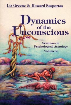 Dynamics of the Unconscious - Greene, Liz (Liz Greene); Sasportas, Howard (Howard Sasportas)