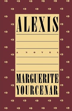 Alexis - Yourcenar, Marguerite