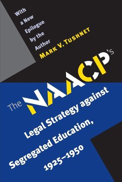 The NAACP's Legal Strategy Against Segregated Education, 1925-1950 - Tushnet, Mark V