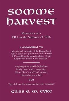 Somme Harvest. Memories of a Pbi in the Summer of 1916. - Eyre, Giles Em; By Giles Em Eyre