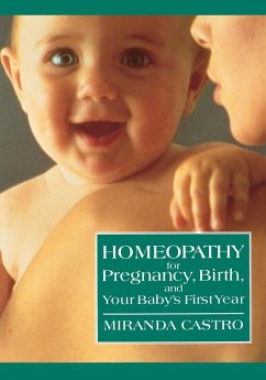 Homeopathy for Pregnancy, Birth, and Your Baby's First Year - Castro, Miranda; Castro