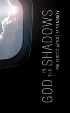 God in the Shadows: Evil in God's World - Morley, Brian