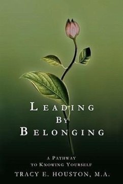 Leading by Belonging - Houston, Tracy E.