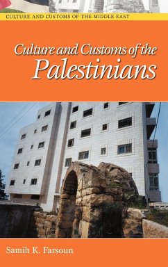 Culture and Customs of the Palestinians - Farsoun, Samih K.