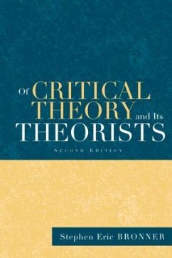 Of Critical Theory and Its Theorists - Bronner, Stephen Eric