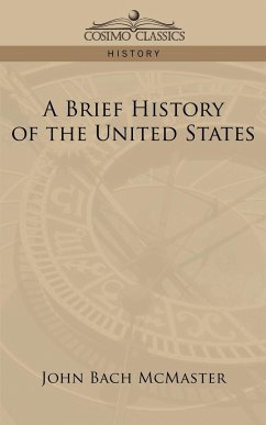 A Brief History of the United States - Mcmaster, John Bach