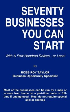 SEVENTY BUSINESSES YOU CAN START - Taylor, Robb Roy