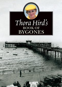 Thora Hird's Book of Bygones - Hird, Thora