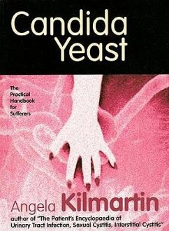 Candida Yeast: A Practical Handbook for Sufferers - Kilmartin, Angela