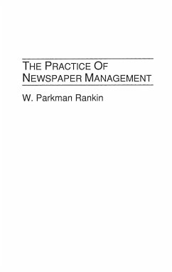 The Practice of Newspaper Management - Rankin, W. Parkman