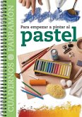 Para empezar a pintar al pastel