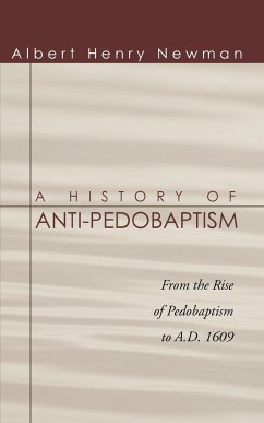 A History of Anti-Pedobaptism - Newman, Albert