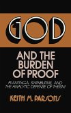 God and the Burden of Proof: Plantinga, Swinburne, and the Analytic Defense of Theism
