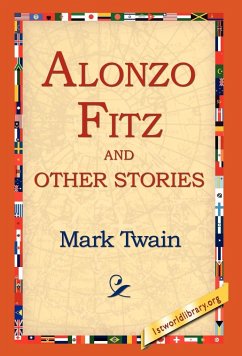 Alonzo Fitz and Other Stories - Twain, Mark