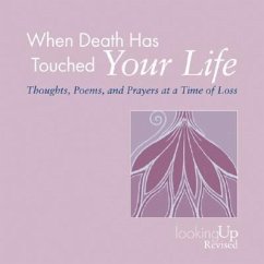 When Death Has Touched Your Life - Biegert, John E